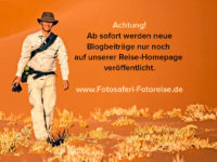 Unsere neuen Blogbeiträge lesen Sie auf unserer Homepage: www.Fotosafari-Fotoreise.de